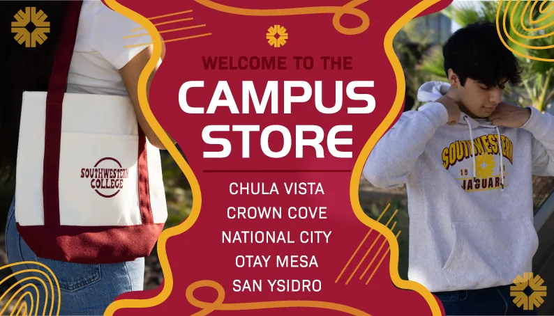 Welcome to the Campus Store. Serving all campus locations - Chula Vista, Crown Cove, National City, Otay Mesa, San Ysidro.